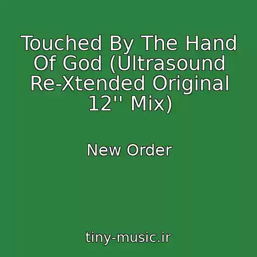 کاور آهنگ Touched By The Hand Of God (Ultrasound Re-Xtended Original 12'' Mix) از New Order