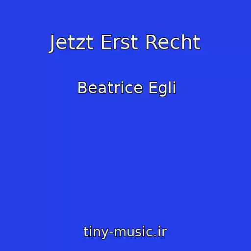 کاور آهنگ Jetzt Erst Recht از Beatrice Egli