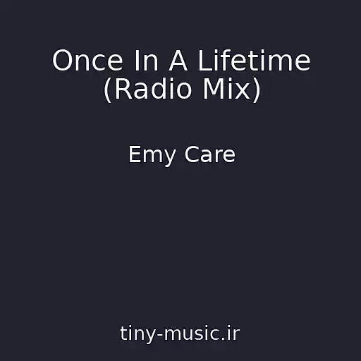 کاور آهنگ Once In A Lifetime (Radio Mix) از Emy Care