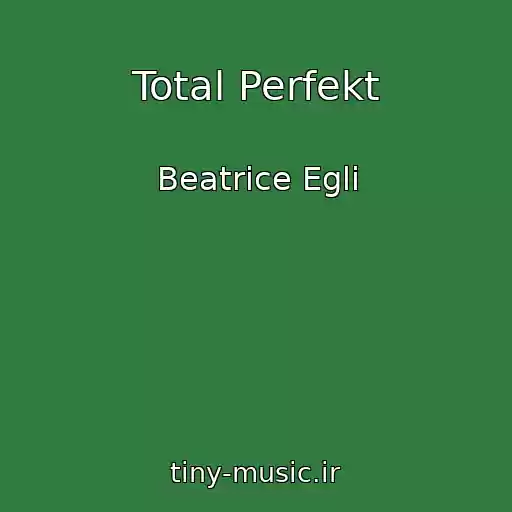 کاور آهنگ Total Perfekt از Beatrice Egli