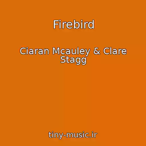 کاور آهنگ Firebird از Ciaran Mcauley & Clare Stagg