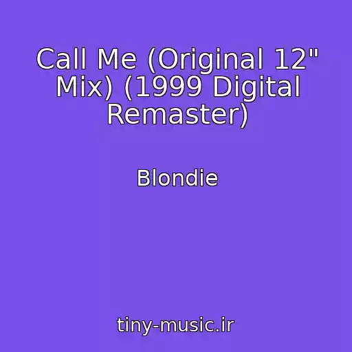 کاور آهنگ Call Me (Original 12" Mix) (1999 Digital Remaster) از Blondie