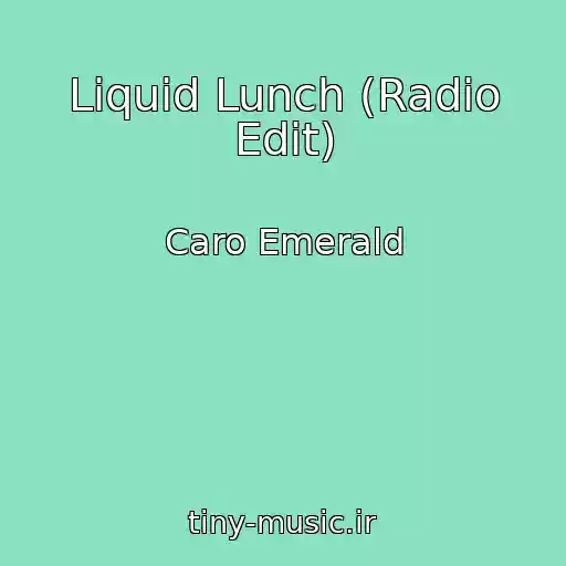 کاور آهنگ Liquid Lunch (Radio Edit) از Caro Emerald