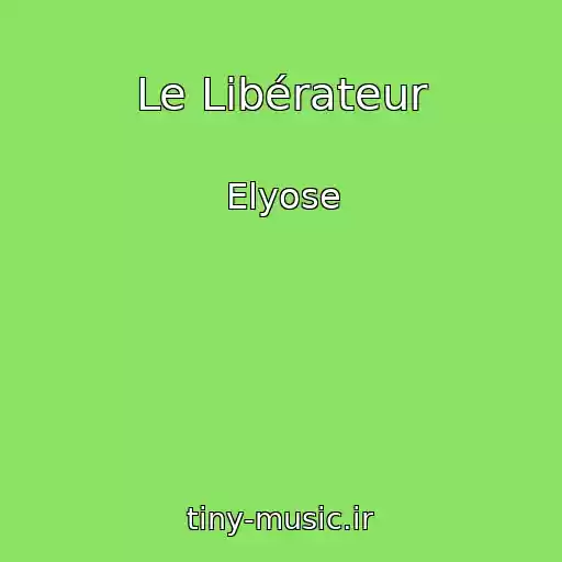 کاور آهنگ Le Libérateur از Elyose