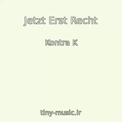 کاور آهنگ Jetzt Erst Recht از Kontra K