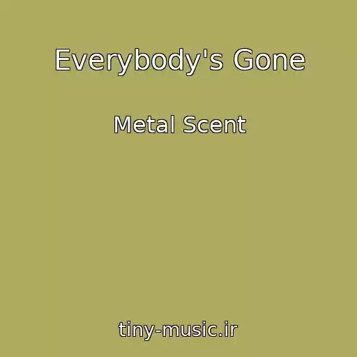 کاور آهنگ Everybody's Gone از Metal Scent