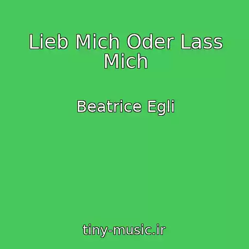 کاور آهنگ Lieb Mich Oder Lass Mich از Beatrice Egli