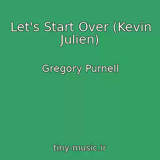 کاور آهنگ Let's Start Over (Kevin Julien) از Gregory Purnell