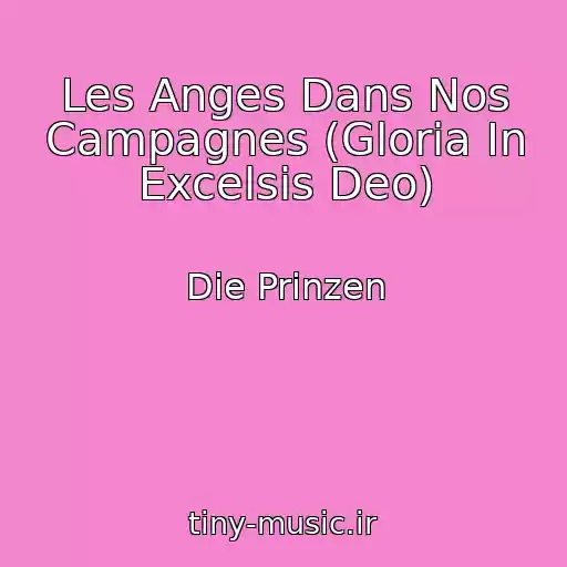 کاور آهنگ Les Anges Dans Nos Campagnes (Gloria In Excelsis Deo) از Die Prinzen
