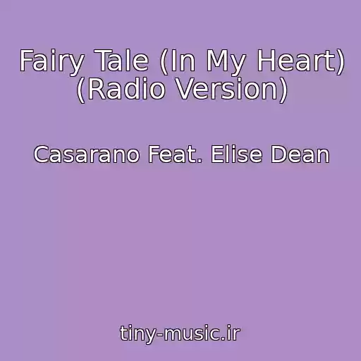 کاور آهنگ Fairy Tale (In My Heart) (Radio Version) از Casarano Feat. Elise Dean