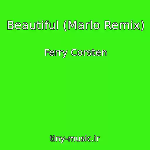 کاور آهنگ Beautiful (Marlo Remix) از Ferry Corsten