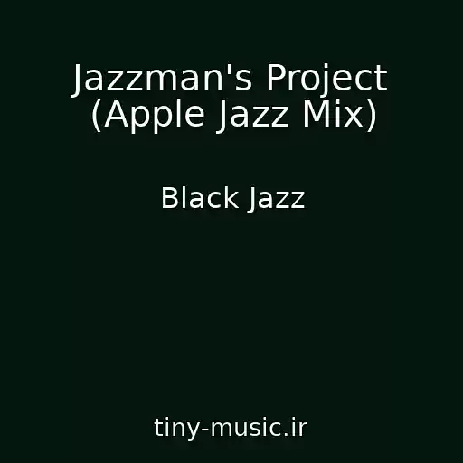 کاور آهنگ Jazzman's Project (Apple Jazz Mix) از Black Jazz