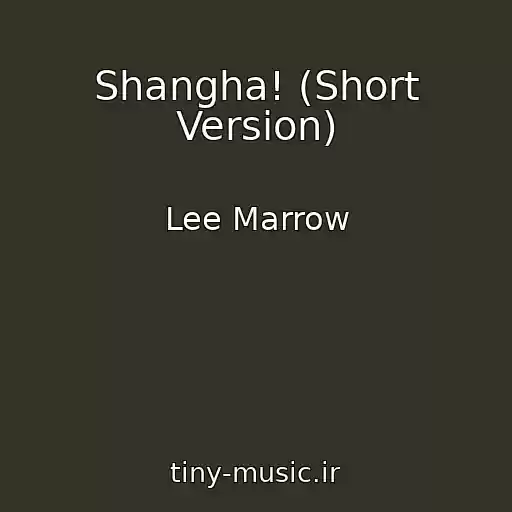 کاور آهنگ Shangha! (Short Version) از Lee Marrow
