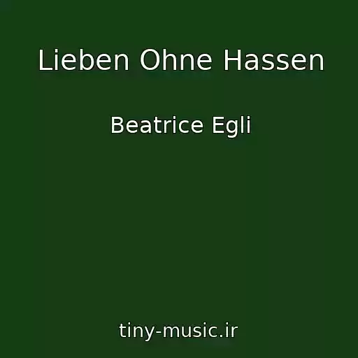 کاور آهنگ Lieben Ohne Hassen از Beatrice Egli