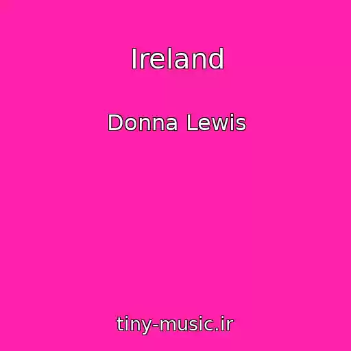 کاور آهنگ Ireland از Donna Lewis