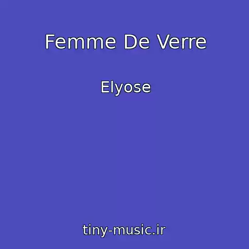 کاور آهنگ Femme De Verre از Elyose