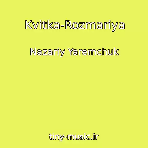 کاور آهنگ Kvіtka-Rozmarіya از Nazarіy Yaremchuk