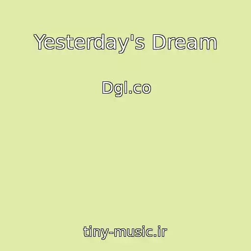 کاور آهنگ Yesterday's Dream از Dgl.co