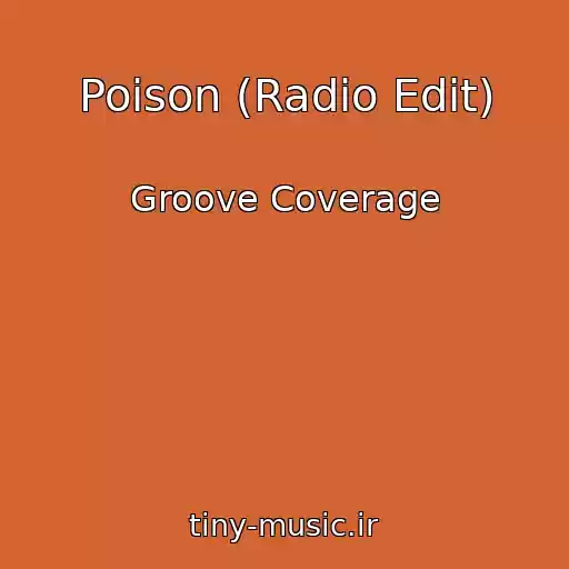 کاور آهنگ Poison (Radio Edit) از Groove Coverage
