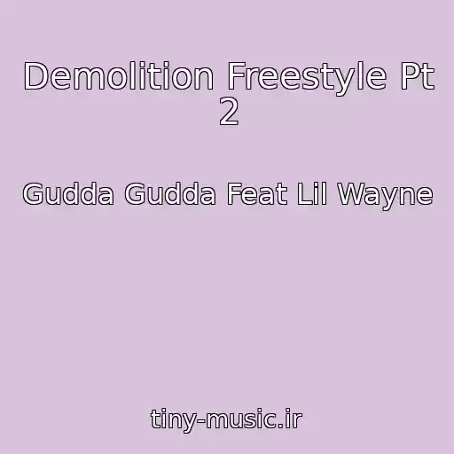 کاور آهنگ Demolition Freestyle Pt 2 از Gudda Gudda Feat Lil Wayne