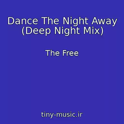 کاور آهنگ Dance The Night Away (Deep Night Mix) از The Free