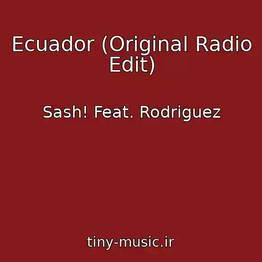 کاور آهنگ Ecuador (Original Radio Edit) از Sash! Feat. Rodriguez