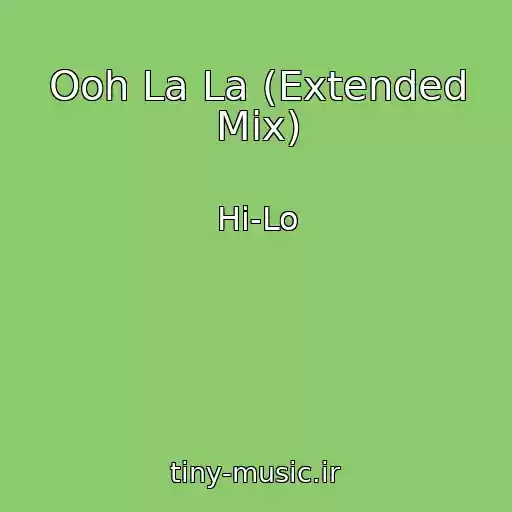 کاور آهنگ Ooh La La (Extended Mix) از Hi-Lo