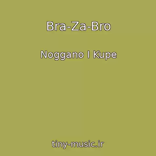 کاور آهنگ Bra-Za-Bro از Noggano I Kupe