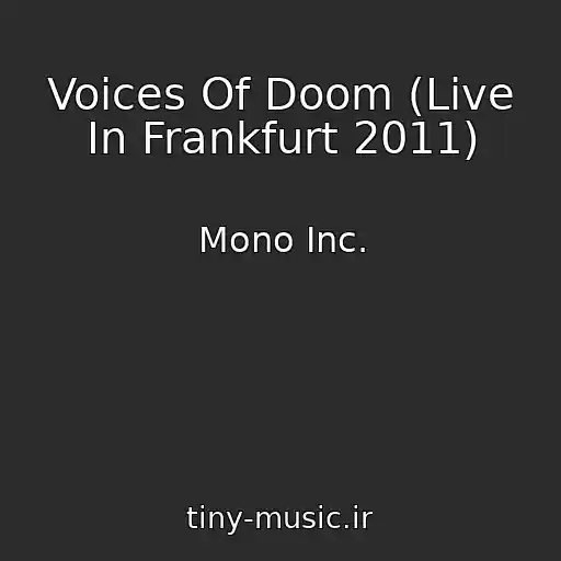 کاور آهنگ Voices Of Doom (Live In Frankfurt 2011) از Mono Inc.