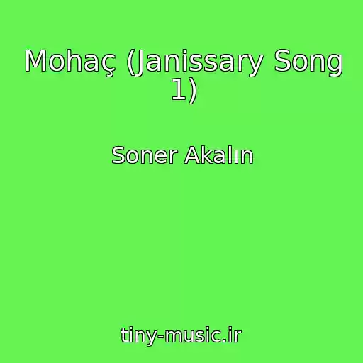 کاور آهنگ Mohaç (Janissary Song 1) از Soner Akalın