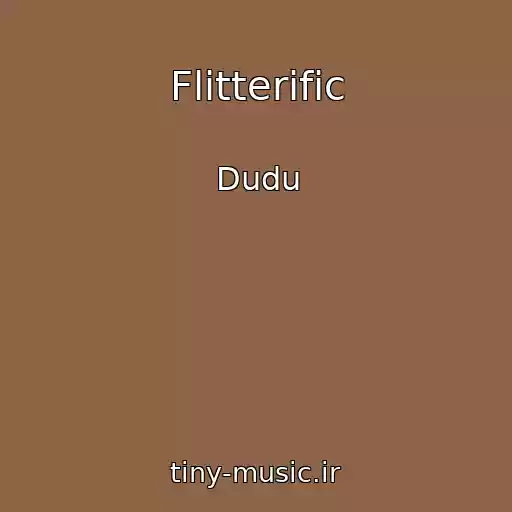 کاور آهنگ Flitterific از Dudu