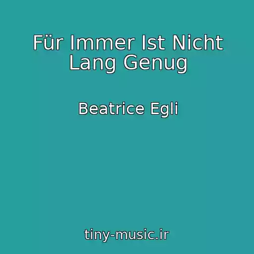 کاور آهنگ Für Immer Ist Nicht Lang Genug از Beatrice Egli