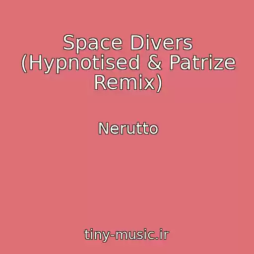 کاور آهنگ Space Divers (Hypnotised & Patrize Remix) از Nerutto