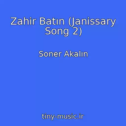 کاور آهنگ Zahir Batın (Janissary Song 2) از Soner Akalın