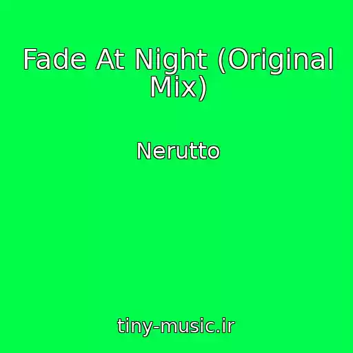 کاور آهنگ Fade At Night (Original Mix) از Nerutto