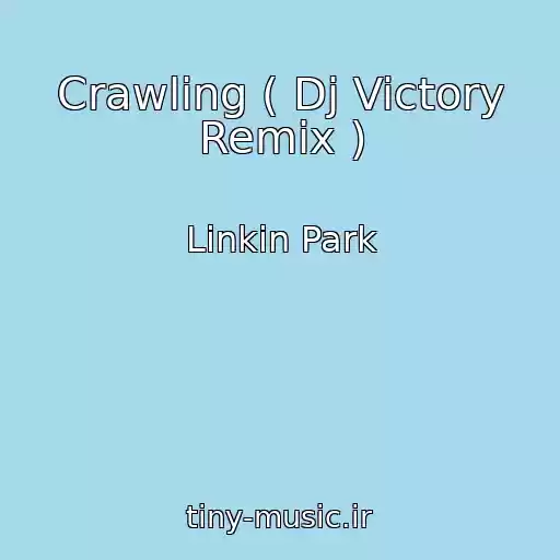 کاور آهنگ Crawling ( Dj Victory Remix ) از Linkin Park