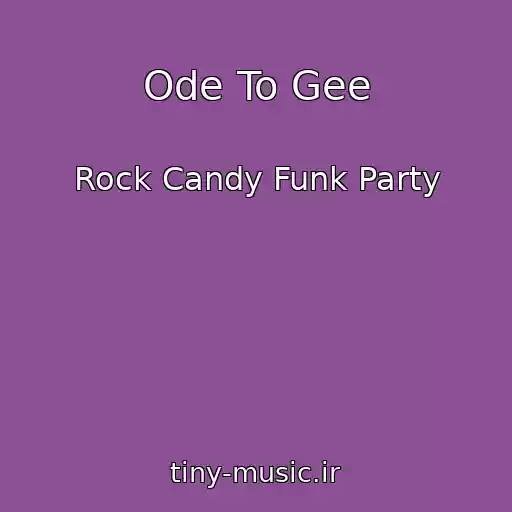 کاور آهنگ Ode To Gee از Rock Candy Funk Party