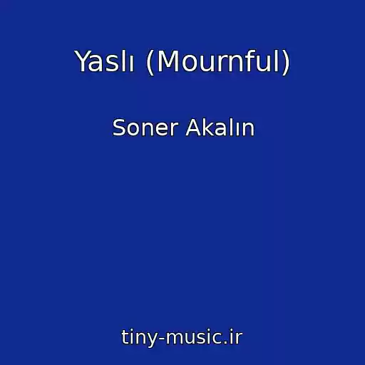 کاور آهنگ Yaslı (Mournful) از Soner Akalın