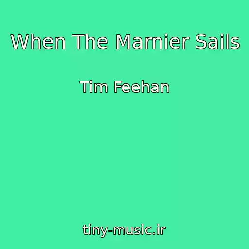 کاور آهنگ When The Marnier Sails از Tim Feehan
