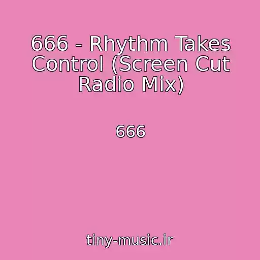 کاور آهنگ 666 - Rhythm Takes Control (Screen Cut Radio Mix) از 666