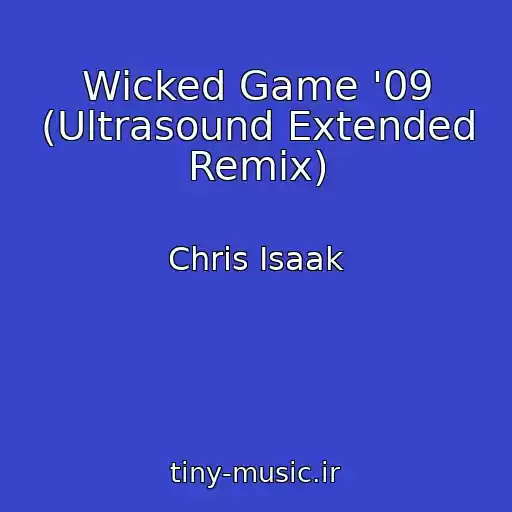 کاور آهنگ Wicked Game '09 (Ultrasound Extended Remix) از Chris Isaak