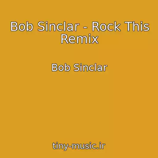 کاور آهنگ Bob Sinclar - Rock This Remix از Bob Sinclar