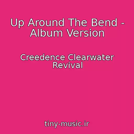 کاور آهنگ Up Around The Bend - Album Version از Creedence Clearwater Revival