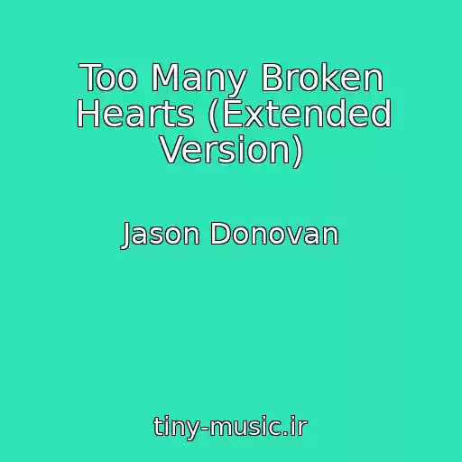کاور آهنگ Too Many Broken Hearts (Extended Version) از Jason Donovan
