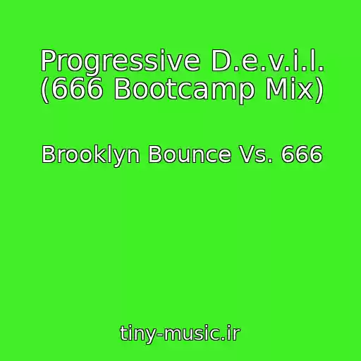 کاور آهنگ Progressive D.e.v.i.l. (666 Bootcamp Mix) از Brooklyn Bounce Vs. 666