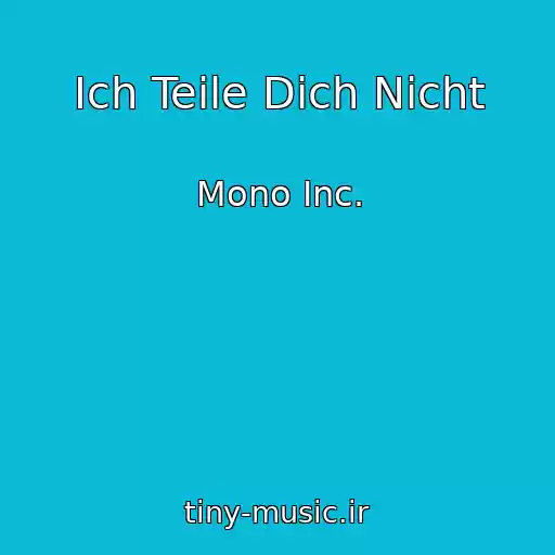 کاور آهنگ Ich Teile Dich Nicht از Mono Inc.