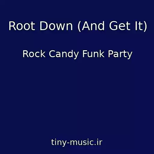 کاور آهنگ Root Down (And Get It) از Rock Candy Funk Party