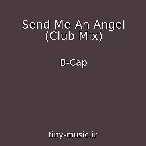 کاور آهنگ Send Me An Angel (Club Mix) از B-Cap