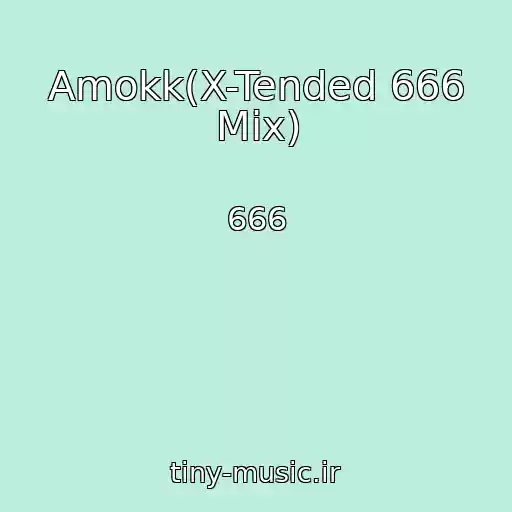 کاور آهنگ Amokk(X-Tended 666 Mix) از 666