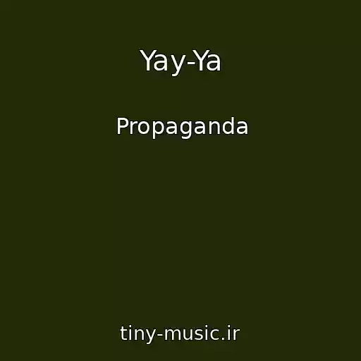 کاور آهنگ Yay-Ya از Propaganda